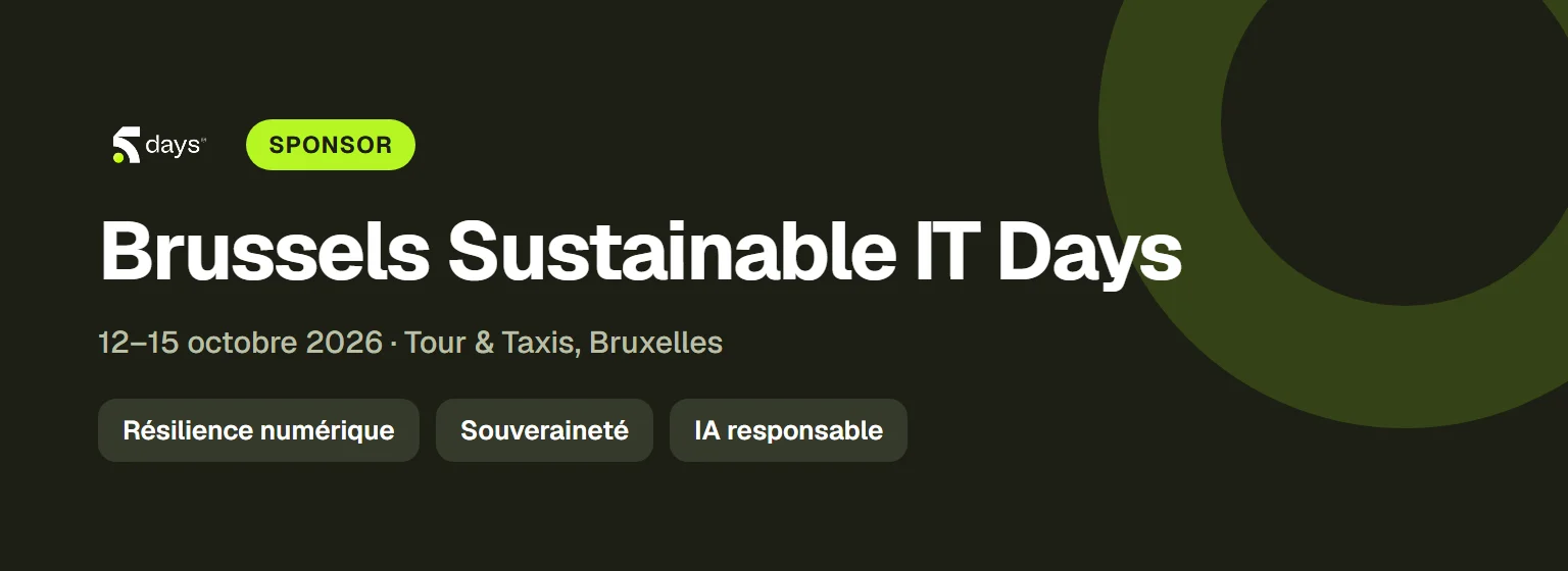 Le logo 5DAYS et un badge Sponsor au-dessus du nom de l'événement, Brussels Sustainable IT Days, avec ses dates, du 12 au 15 octobre 2026 à Tour & Taxis, et ses trois thèmes : résilience numérique, souveraineté et IA responsable.